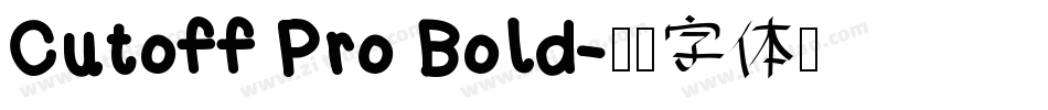 Cutoff Pro Bold字体转换
